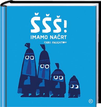 ŠŠŠ! IMAMO NAČRT