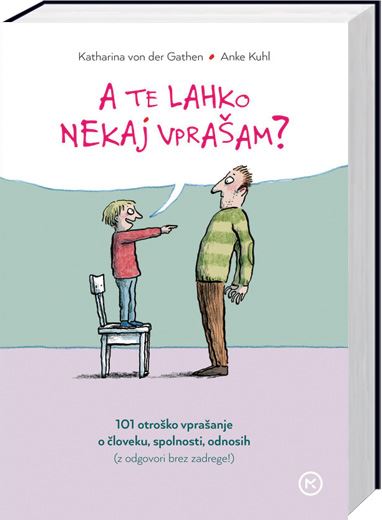 A TE LAHKO NEKAJ VPRAŠAM?