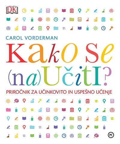 Kako se (na)učiti? Priročnik za učinkovito in uspešno učenje