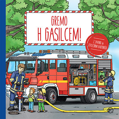 Gremo h gasilcem!