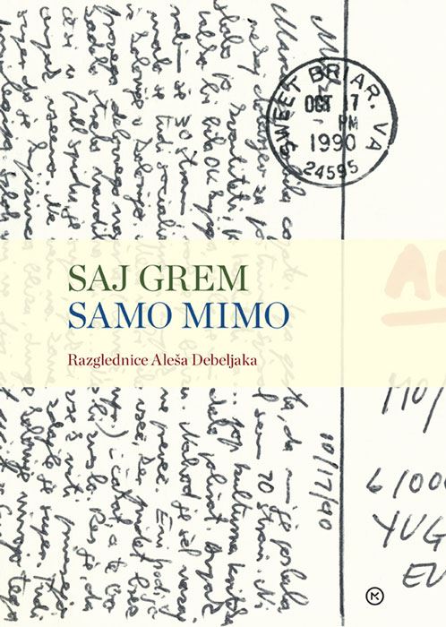 Saj grem samo mimo: Razglednice Aleša Debeljaka