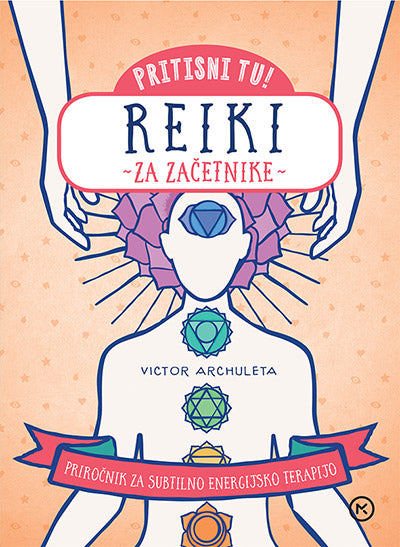Reiki za začetnike - Priročnik za subtilno energijsko terapijo