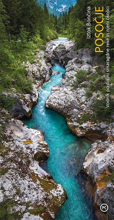 Posočje: vodnik po dolini smaragdne reke in njeni okolici (slovenski jezik)
