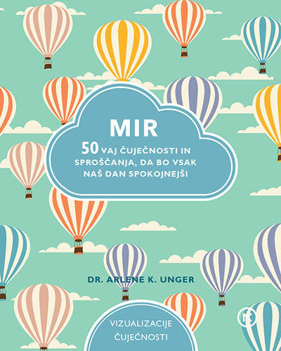 Mir: 50 vaj čuječnosti in sproščanja, da bomo vsak dan spokojnejši