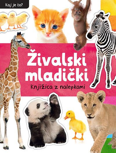 Živalski mladiči - Kaj je to? (knjižica z nalepkami)
