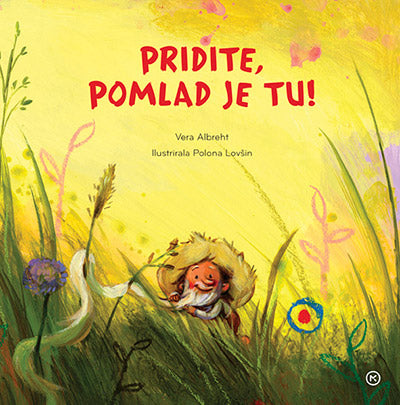 PRIDITE, POMLAD JE TU