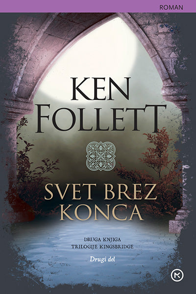 Svet brez konca (2. knjiga serije Kingsbridge, 2. del)