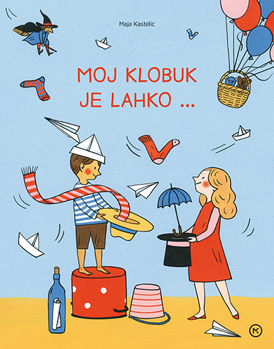 MOJ KLOBUK JE LAHKO ...