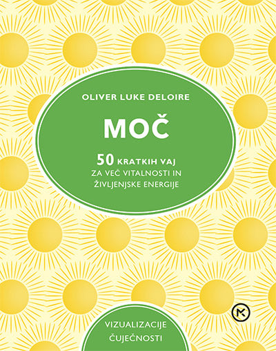 Moč: 50 kratkih vaj za več vitalnosti in življenjske energije