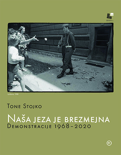 Naša jeza je brezmejna: demonstracije 1968-2020