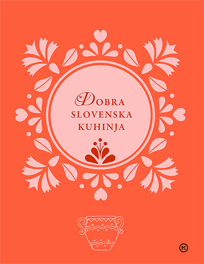 Dobra slovenska kuhinja (Zlata Slovenija, 5. knjiga)