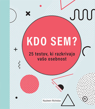 Kdo sem?: 25 testov, ki razkrivajo vašo osebnost