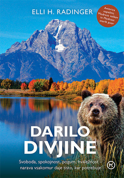 Darilo divjine: svoboda, sproščenost, pogum, hvaležnost - narava vsakomur daje tisto, kar potrebuje