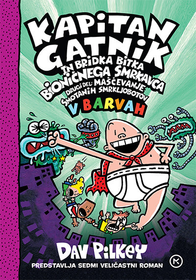 Kapitan Gatnik in bridka bitka bioničnega smrkavca, 2. del (Kapitan Gatnik v barvah, 7. knjiga)