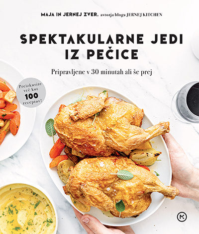 Spektakularne jedi iz pečice: Pripravljene v 30 minutah ali še prej