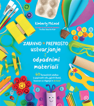 Zabavno in preprosto ustvarjanje z odpadnimi materiali