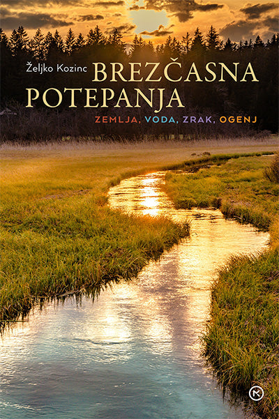 Brezčasna potepanja: zemlja, voda, zrak, ogenj