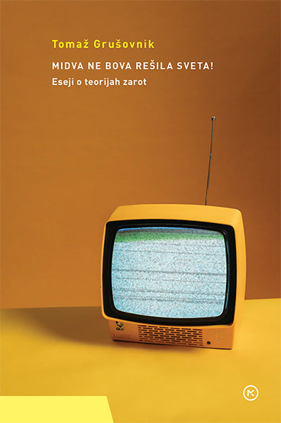 Midva ne bova rešila sveta!: eseji o teorijah zarot