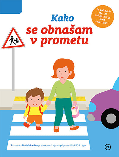 Kako se obnašam v prometu: 36 zabavnih iger za pohajkovanje brez nevarnosti!