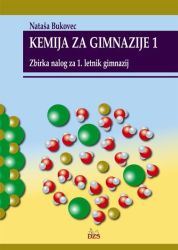 KEMIJA ZA GIMNAZIJE 1 - ZBIRKA NALOG