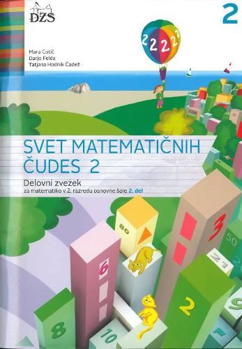 SVET MATEMATIČNIH ČUDES 2, 2. DEL - DZ,PRENOVLJENO