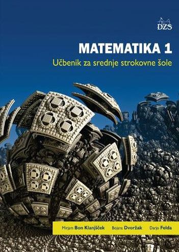 MATEMATIKA 1 - UČBENIK ZA SREDNJE STROKOVNE ŠOLE