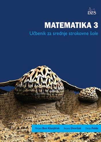 MATEMATIKA 3 - UČBENIK ZA SREDNJE STROKOVNE ŠOLE