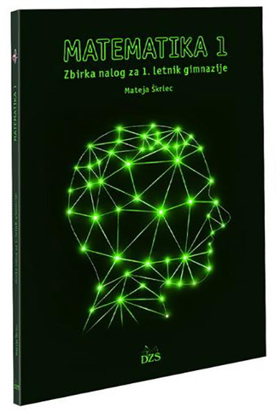 MATEMATIKA 1 - ZBIRKA NALOG ZA GIMNAZIJE