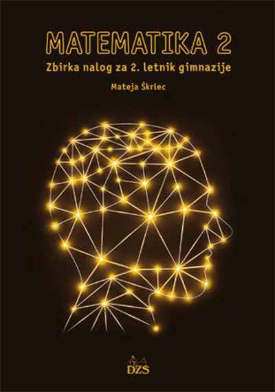 MATEMATIKA 2 ZA GIMNAZ. - ZBIRKA NAL. PRENOV. 2019