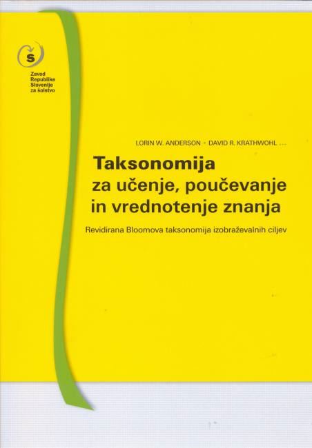 TAKSONOMIJA ZA UČENJE, POUČEVANJE IN VREDNOTENJE