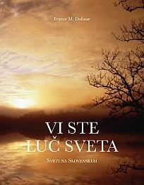 Vi ste luč sveta : sveti na Slovenskem