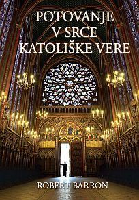 POTOVANJE V SRCE KATOLIŠKE VERE