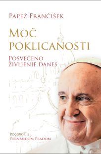 Moč poklicanosti: posvečeno življenje danes