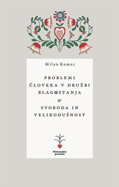 Problemi človeka v družbi blagostanja; & Svoboda in velikodušnost