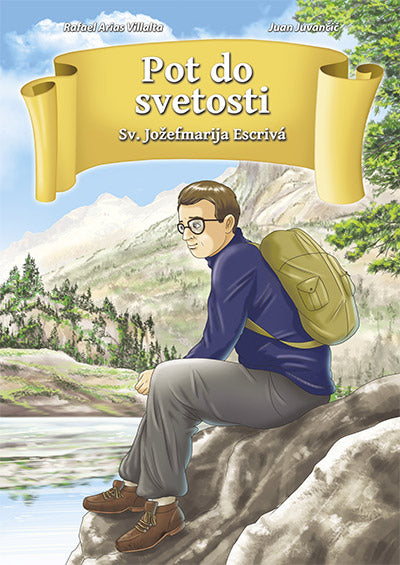 POT DO SVETOSTI: SV. JOŽEFMARIJA ESCRIVÁ