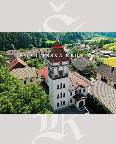 Šmartinska kronika: Zbornik ob 60-letnici posvetitve nove cerkve v župniji Šmartno v Tuhinjski dolini