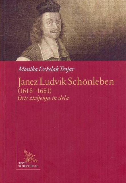 Janez Ludvik Schönleben (1618-1681) - oris življenja in dela