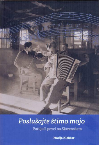 Poslušajte štimo mojo: potujoči pevci na Slovenskem