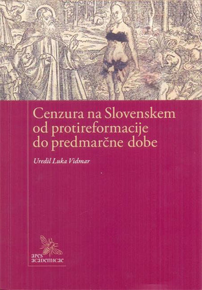 Cenzura na Slovenskem od protireformacije do predmarčne dobe