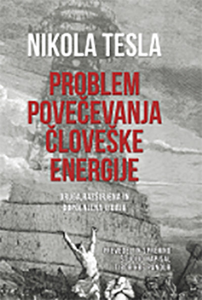 Problem povečevanja človeške energije s posebnim ozirom na pridobivanje energije sonca (2. izdaja)