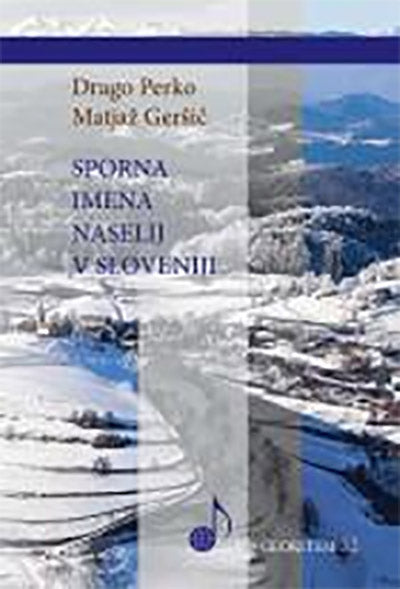 SPORNA IMENA NASELIJ V SLOVENIJI