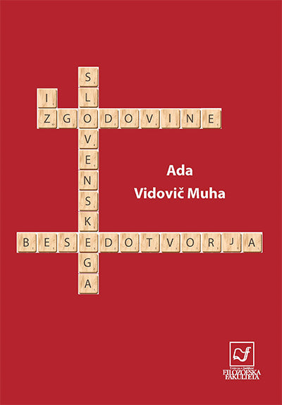 IZ ZGODOVINE SLOVENSKEGA BESEDOTVORJA