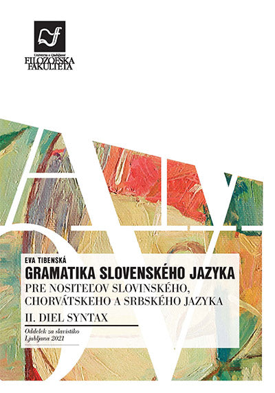 Gramatika slovenského jazyka pre nositeĺov slovinského, chorvátskeho a srbského jazyka. Diel 2, Syntax