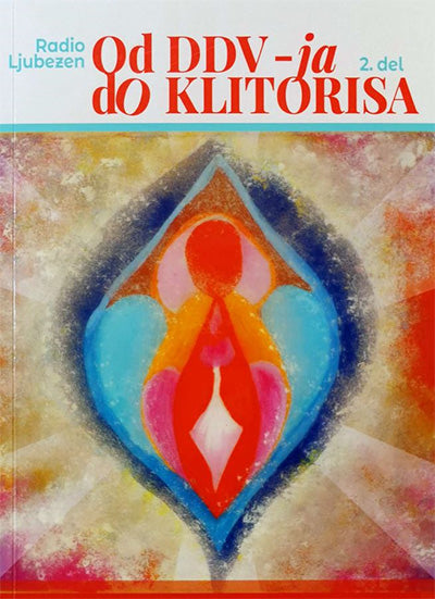 Radio Ljubezen: dodatek k tvoji božanskosti. 2. del, Od DDV-ja do klitorisa