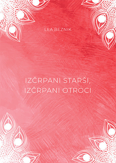 IZČRPANI STARŠI, IZČRPANI OTROCI