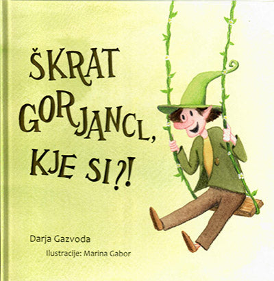 ŠKRAT GORJANCL, KJE SI?!