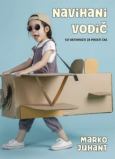 Navihani vodič: 137 aktivnosti za prosti čas