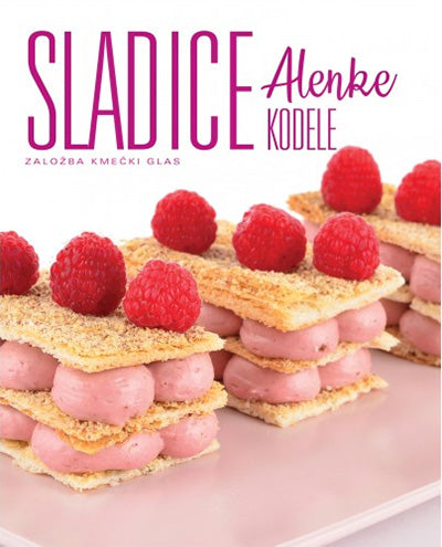 Sladice Alenke Kodele: velika knjiga o pecivu