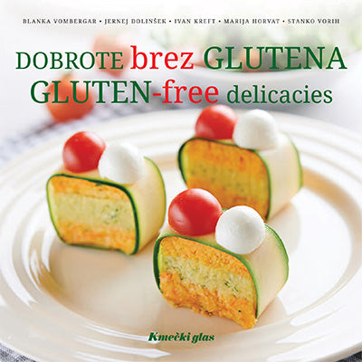 Dobrote brez glutena = Gluten-free delicacies