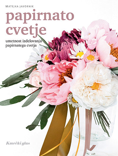 Papirnato cvetje: umetnost izdelovanja papirnatega cvetja